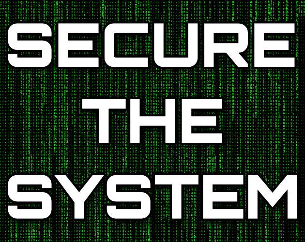 Secure the System